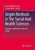 Delphi Methods in the Social and Health Sciences: Concepts, Applications and Case Studies
