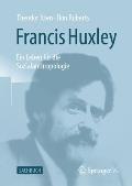 Francis Huxley: Ein Leben F?r Die Sozialanthropologie