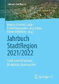 Jahrbuch Stadtregion 2021/2022: Stadt-Land-Relationen. Disziplin?re Spurensuchen