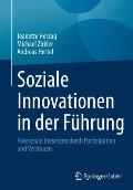 Soziale Innovationen in Der F?hrung: Potenziale Freisetzen Durch Partizipation Und Vertrauen
