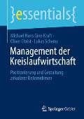 Management Der Kreislaufwirtschaft: Positionierung Und Gestaltung Zirkul?rer Unternehmen