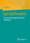 Sportphilosophie: Eine Ph?nomenologisch Fundierte Einf?hrung