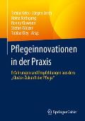 Pflegeinnovationen in Der PRAXIS: Erfahrungen Und Empfehlungen Aus Dem Cluster Zukunft Der Pflege