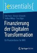 Finanzierung Der Digitalen Transformation: Ein Praxisleitfaden F?r Kmu