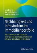 Nachhaltigkeit Und Infrastruktur Im Immobilienportfolio: Eine Theoretische Und Empirische Untersuchung Des Anlageverhaltens Von Schweizer Institutione