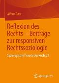 Reflexion Des Rechts - Beitr?ge Zur Responsiven Rechtssoziologie: Soziologische Theorie Des Rechts 2