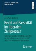 Recht Auf Passivit?t Im Liberalen Zivilprozess: Parteiherrschaft Und Aufkl?rungspflicht Im Deutschen, Franz?sischen Und U.S.-Amerikanischen Verfahrens