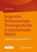 Responsive Rechtssoziologie - Theoriegeschichte in Systematischer Absicht: Soziologische Theorie Des Rechts 1