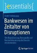 Bankwesen Im Zeitalter Von Disruptionen: Wie Digitalisierung, Demografie Und Kundenfokussierung Die Branche Revolutionieren