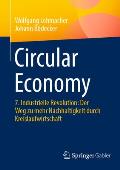Circular Economy: 7. Industrielle Revolution: Der Weg Zu Mehr Nachhaltigkeit Durch Kreislaufwirtschaft