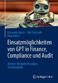 Einsatzm?glichkeiten Von Gpt in Finance, Compliance Und Audit: Vorteile, Herausforderungen, Praxisbeispiele