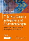 It-Service-Security in Begriffen Und Zusammenh?ngen: Managementmethoden Und Rezepte F?r Anwender Und It-Dienstleister