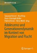 Adoleszenz Und Generationendynamik Im Kontext Von Migration Und Flucht