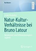 Natur-Kultur-Verh?ltnisse Bei Bruno LaTour: Relation(en) Und Differenzierung(en) Zugleich