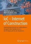 Ioc - Internet of Construction: Informationsnetzwerke Zur Unternehmens?bergreifenden Kollaboration in Den Fertigungsketten Des Bauwesens