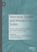 Television Studies and Research on Series: Theory, History and Present of (Post-)Televisual Seriality