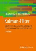 Kalman-Filter: Einf?hrung in Die Zustandssch?tzung Und Ihre Anwendung F?r Eingebettete Systeme
