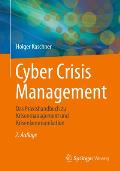Cyber Crisis Management: Das Praxishandbuch Zu Krisenmanagement Und Krisenkommunikation