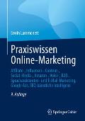 Praxiswissen Online-Marketing: Affiliate-, Influencer-, Content-, Social-Media-, Amazon-, Voice-, B2b-, Sprachassistenten- Und E-Mail-Marketing, Goog