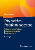 Erfolgreiches Produktmanagement: Toolbox F?r Das Professionelle Produktmanagement Und Produktmarketing