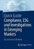 Quick Guide Compliance, Esg Und Investigations in Emerging Markets: Ein Leitfaden F?r Praktiker