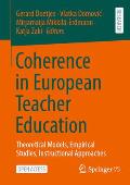 Coherence in European Teacher Education: Theoretical Models, Empirical Studies, Instructional Approaches