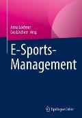 E-Sports-Management: Eine Einf?hrung in Die Digitale Welt Des Sports
