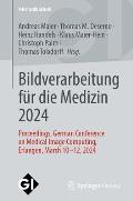 Bildverarbeitung F?r Die Medizin 2024: Proceedings, German Conference on Medical Image Computing, Erlangen, March 10-12, 2024