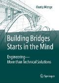Building Bridges Starts in the Mind: Engineering - More Than Technical Solutions