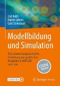 Modellbildung Und Simulation: Eine Anwendungsorientierte Einf?hrung Mit Praktischen Beispielen in MATLAB Und Julia