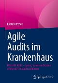 Agile Audits Im Krankenhaus: Din Trifft Agile - Sprint, Scrum Und Kaizen Erfolgreich in Audits Einbinden