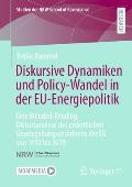 Diskursive Dynamiken Und Policy-Wandel in Der Eu-Energiepolitik: Eine Blended-Reading-Diskursanalyse Des Ordentlichen Gesetzgebungsverfahrens Der EU V
