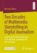 Two Decades of Multimedia Storytelling in Digital Journalism: Lessons of the Past, Challenges of the Present, and Potentials for the Future