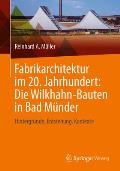 Fabrikarchitektur Im 20. Jahrhundert: Die Wilkhahn-Bauten in Bad M?nder: Hintergr?nde, Entstehung, Kontexte