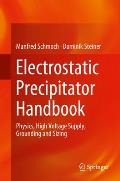 Electrostatic Precipitator Handbook: Physics, High Voltage Supply, Grounding and Sizing