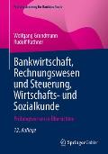 Bankwirtschaft, Rechnungswesen Und Steuerung, Wirtschafts- Und Sozialkunde: Pr?fungswissen in ?bersichten
