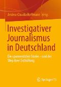 Investigativer Journalismus in Deutschland: Die Spannendsten Stories - Und Der Weg Ihrer Enth?llung