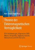 Theorie Der Elektromagnetischen Vertr?glichkeit: Emv-Anforderungen, Allgemeines Emv-Modell, St?rquellen, Kopplungsmodelle, Ma?nahmen Und Emv-Nachweis.