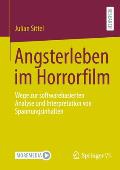 Angsterleben Im Horrorfilm: Wege Zur Softwarebasierten Analyse Und Interpretation Von Spannungsinhalten