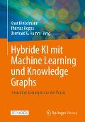 Hybride KI Mit Machine Learning Und Knowledge Graphs: Innovative L?sungen Aus Der PRAXIS