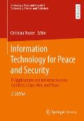 Information Technology for Peace and Security: It Applications and Infrastructures in Conflicts, Crises, War, and Peace