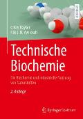 Technische Biochemie: Die Biochemie Und Industrielle Nutzung Von Naturstoffen