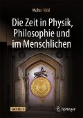 Die Zeit in Physik, Philosophie Und Im Menschlichen