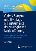 Claims, Slogans Und Hashtags ALS Instrumente Der Strategischen Markenf?hrung: Grundlagen, Verwendung Und Relevantes Markenrecht