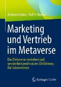 Marketing Und Vertrieb Im Metaverse: Das Metaverse Verstehen Und Gewinnbringend Nutzen: Einf?hrung F?r Unternehmen