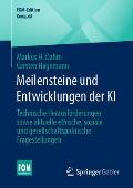 Meilensteine Und Entwicklungen Der KI: Technische Herausforderungen Sowie Aktuelle Ethische, Soziale Und Gesellschaftspolitische Fragestellungen