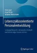 Lebenszyklusorientierte Personalentwicklung: Leistungsf?higkeit, Leistungsbereitschaft Und Lebenslanges Lernen St?rken