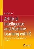 Artificial Intelligence and Machine Learning with R: Applications in the Field of Business Analytics