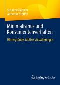 Minimalismus Und Konsumentenverhalten: Hintergr?nde, Motive, Auswirkungen