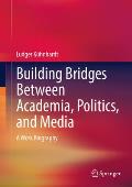 Building Bridges Between Academia, Politics, and Media: A Work Biography